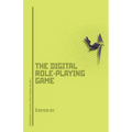 Dungeons, Dragons, and Digital Denizens: The Digital Role-Playing Game