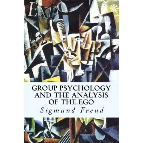 Group Psychology and The Analysis of The Ego
