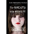 The Ghosts Who Raised Me
