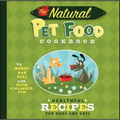 The Natural Pet Food Cookbook: Healthful Recipes for Dogs and Cats