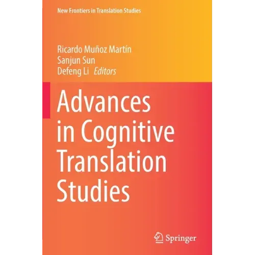 Advances in Cognitive Translation Studies