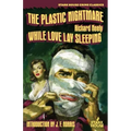 The Plastic Nightmare / While Love Lay Sleeping