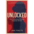 Unlocked: How Empowered Women Empower Women