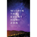 Within the event horizon: poetry & prose