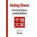 Hacking Chinese: A Practical Guide to Learning Mandarin