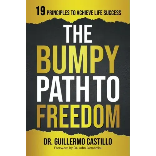 Bumpy Path to Freedom, 19 Principles to Achieve Life Success
