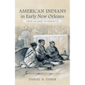 American Indians in Early New Orleans: From Calumet to Raquette
