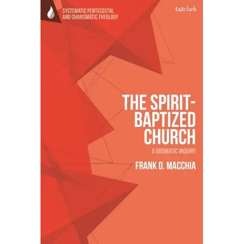 The Spirit-Baptized Church: A Dogmatic Inquiry