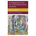 A Hermeneutics of Contemplative Silence: Paul Ricoeur, Edith Stein, and the Heart of Meaning