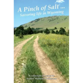A Pinch of Salt: Savoring Life in Wyoming