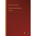 The Story of Waitstill Baxter: in large print