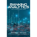 Banking Analytics: How to Survive and Thrive