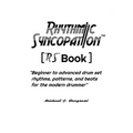 Rhythmic Syncopation: "Beginner to Advanced Drum Set Rhythms, Patterns, and Beats for the Modern Drummer."