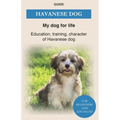 Havanese Dog: Education, training, character of Havanese Dogs - The Havanese Book