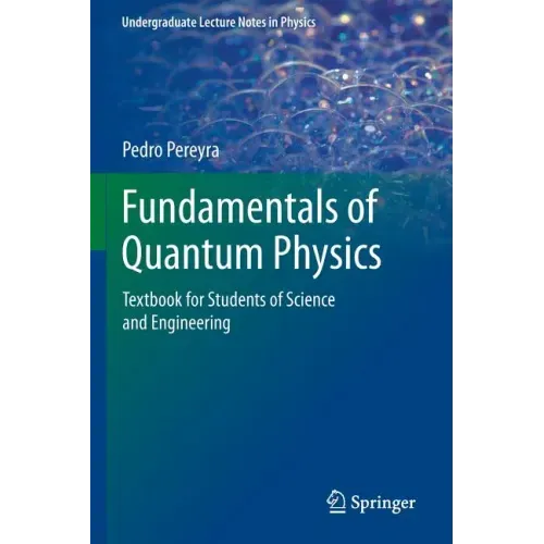 Fundamentals of Quantum Physics: Textbook for Students of Science and Engineering