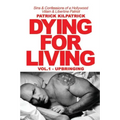 Dying for a Living: Sins & Confessions of a Hollywood Villain & Libertine Patriot