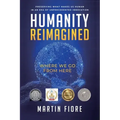 Humanity Reimagined: Where We Go From Here