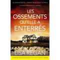 Les Ossements qu'elle a enterrés: Un thriller phénoménal et captivant