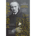 Late Fragments: Flares, My Heart Laid Bare, Prose Poems, Belgium Disrobed