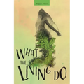 What the Living Do