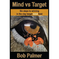 Mind vs Target: Six steps to winning in the clay target mind field