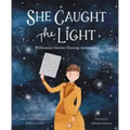 She Caught the Light: Williamina Stevens Fleming: Astronomer