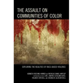The Assault on Communities of Color: Exploring the Realities of Race-Based Violence