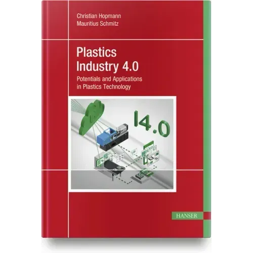 Plastics Industry 4.0: Potentials and Applications in Plastics Technology