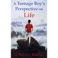 A Teenage Boy's Perspective on Life: Making the Most and Finding Happiness