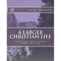 A Larger Christian Life