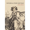 Mothers & Other Fairytales