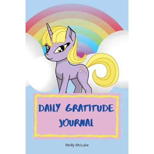 Daily Gratitude Journal: Amazing Gratitude Journal for Kids with Unicorn Design Children Happiness Notebook, Unicorn design gratitude journal, Write a