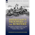 Sheridan's Troopers on the Borders: the Winter Campaign of the U.S. Army Against the Indian Tribes of the Southern Plains, 1868-9