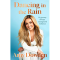 Dancing in the Rain: My Story of Hope, Courage and Resilience