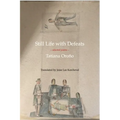Still Life with Defeats: Selected Poems