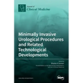 Minimally Invasive Urological Procedures and Related Technological Developments