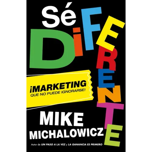 Sé Diferente: Marketing Que No Puede Ignorarse / Get Different, Marketing That Can't Be Ignored!