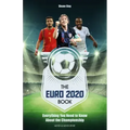 The Euro 2020: Everything You Need to Know about the Championship