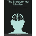 The Entrepreneur Mindset: Tips to Becoming a Successful Entrepreneur