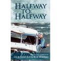 Halfway to Halfway & Other River Stories