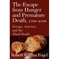The Escape from Hunger and Premature Death, 1700 2100: Europe, America, and the Third World