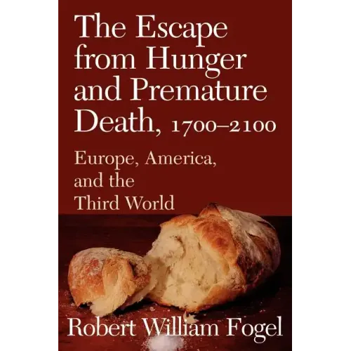 The Escape from Hunger and Premature Death, 1700 2100: Europe, America, and the Third World