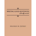 Writing Good Sentences: a friendly manual