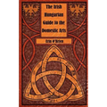 The Irish Hungarian Guide to the Domestic Arts