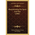 Sharpshooting for Sport and War (1900)