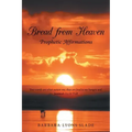 Bread from Heaven: Prophetic Affirmation