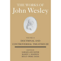 The Works of John Wesley Volume 14: Doctrinal and Controversial Treatises III
