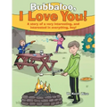 Bubbaloo, I Love You!: A Story of a Very Interesting, and Interested in Everything, Boy!
