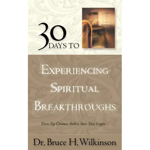 30 Days to Experiencing Spiritual Breakthroughs