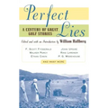 Perfect Lies: A Century of Great Golf Stories